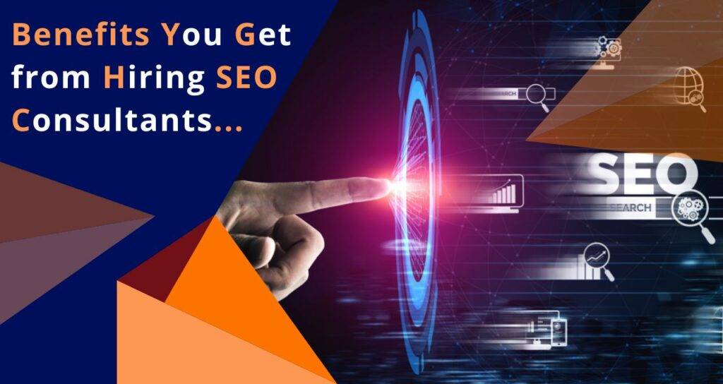 Benefits you get from hiring SEO consultants 