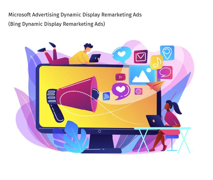 Microsoft Advertising Dynamic Display Remarketing Ads (Bing Dynamic Display Remarketing Ads)
